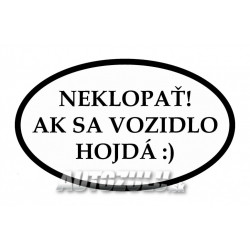 Nu ridica! Dacă se mișcă automobilul :)